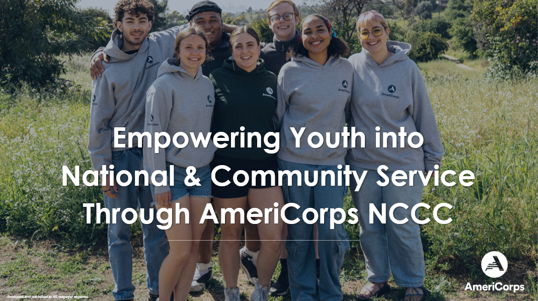 Empowering Youth into National and Community Service Through AmeriCorps NCCC