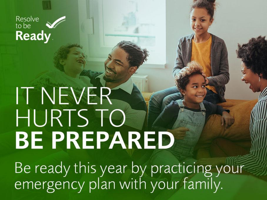 It never hurts to be prepared. Visit ready.gov